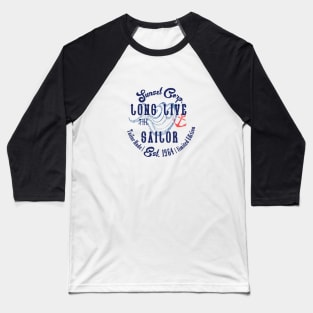 Long live the sailor Baseball T-Shirt